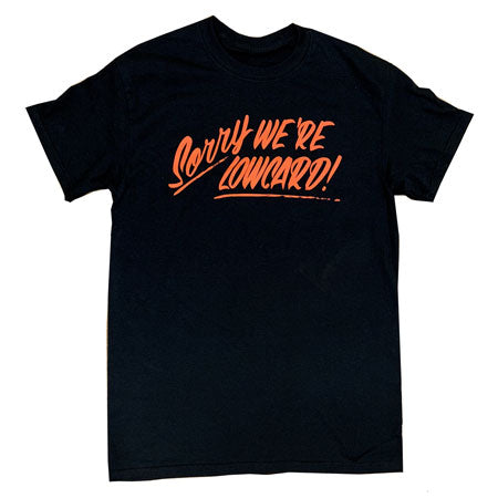 Lowcard Magazine Sorry We're Lowcard T Shirt