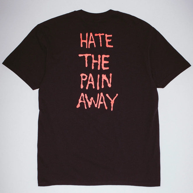 Fucking Awesome Hate The Pain Away T Shirt